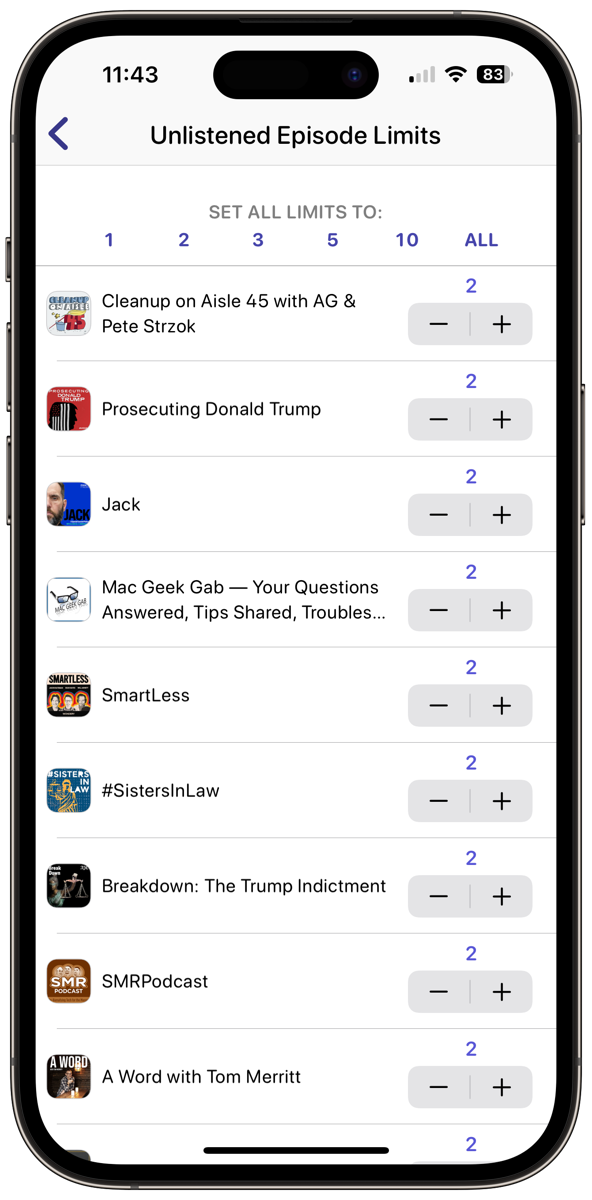 Per podcast episode limits with buttons for each podcast and options across the top that let you change all to a certain number.