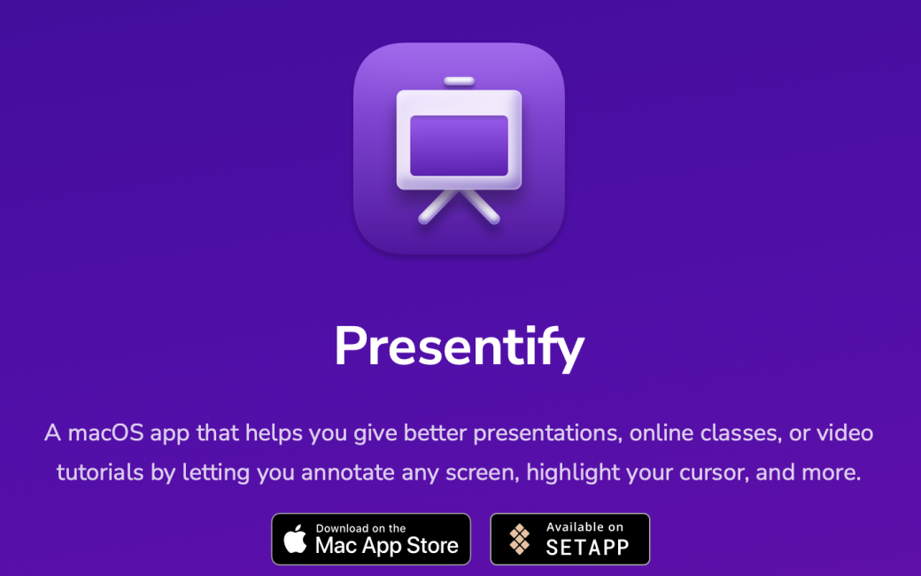 Presentify banner with the words "A macOS app that helps you give better presentations, online classes, or video tutorials by letting you annotate any screen, highlight your cursor, and more."