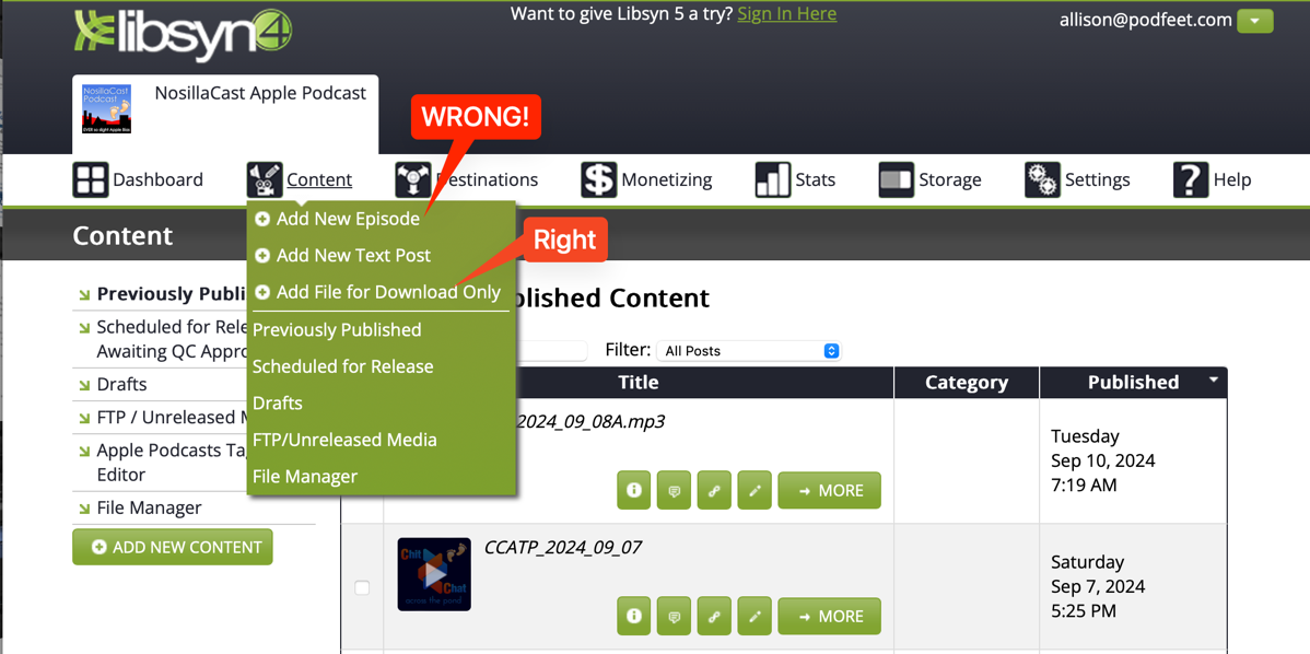 Wrong and Right File Upload on Libsyn. do not use Add new episode use add file for download only.Seriously, be glad you can't see this screenshot - the interface is HIDEOUS!